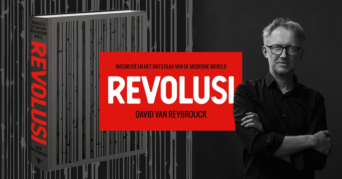 David Van Reybrouck “revolusi” Een Monumentale Uitgave Van De Bezige Bij Stretto Magazine 2465